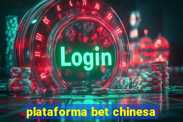 plataforma bet chinesa